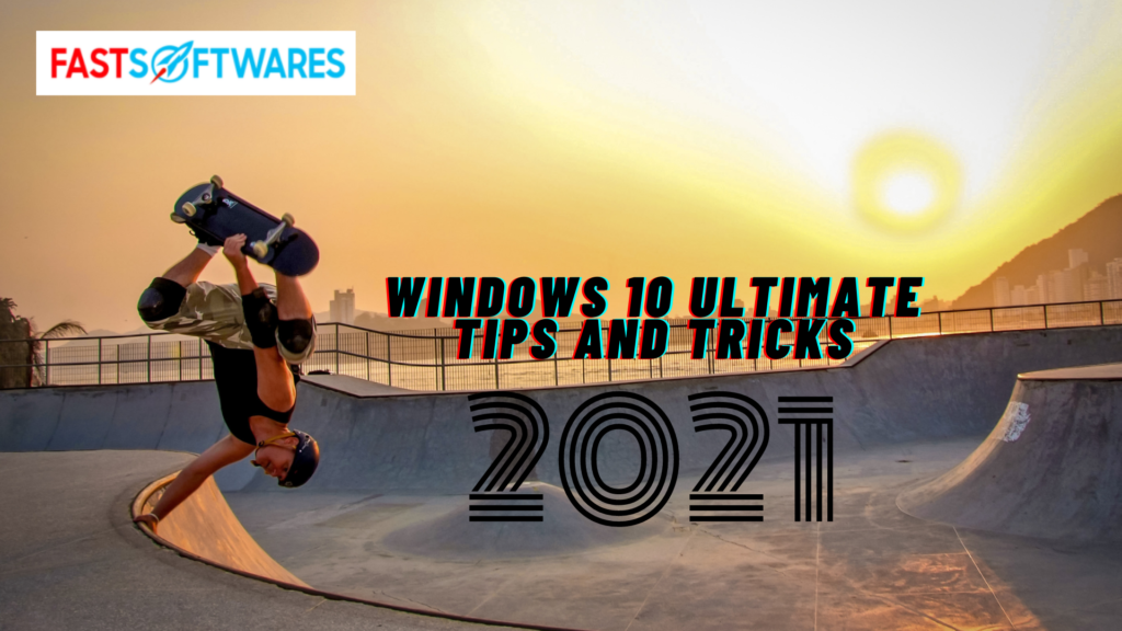 Top 10 Windows 10 Tips and Tricks 2021 6 windows 10 tips applied by a skateboarder
