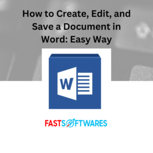 creating editting and saving document in word