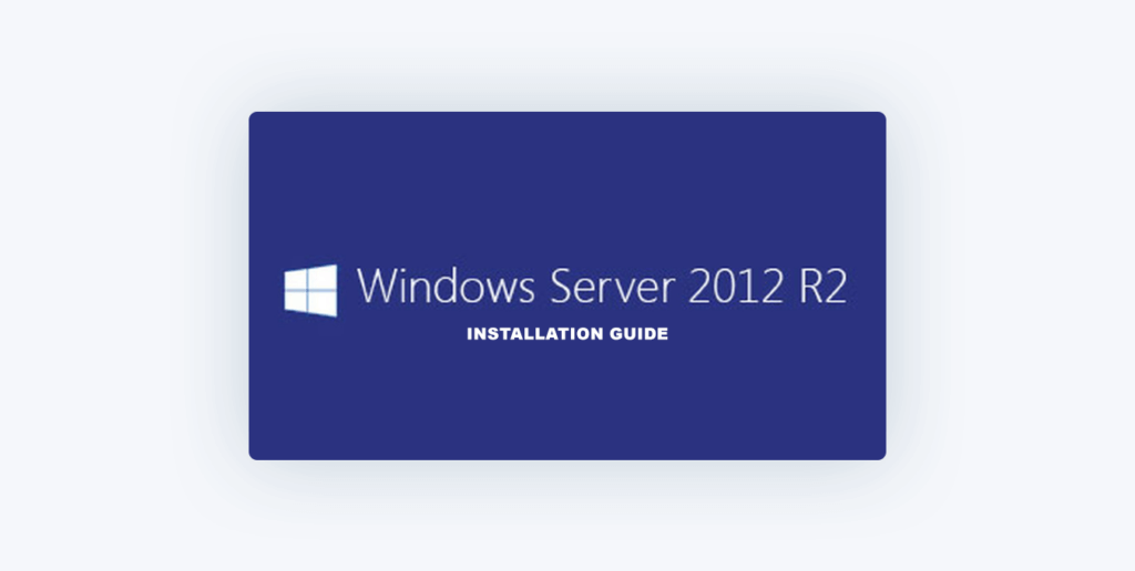 Windows Server 2012 R2 Installation Guide 6 Windows server 2012 R2