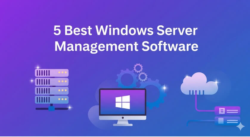 Best software for managing Windows servers in 2025 6 Best software for efficiently managing Windows servers in 2025 with advanced tools and features.